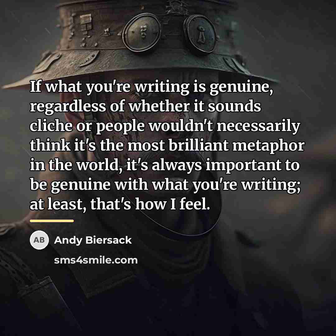 “If what you're writing is genuine, regardless of whether it…” quote by Andy Biersack