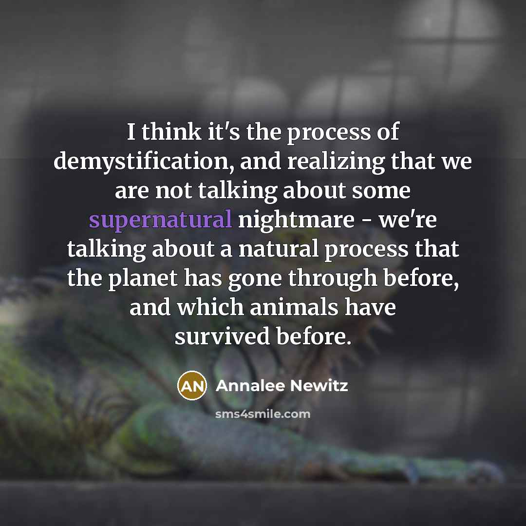 “I think it's the process of demystification, and realizing that…” quote by Annalee Newitz
