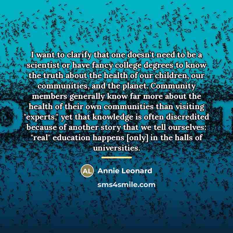 “I want to clarify that one doesn't need to be…” quote by Annie Leonard