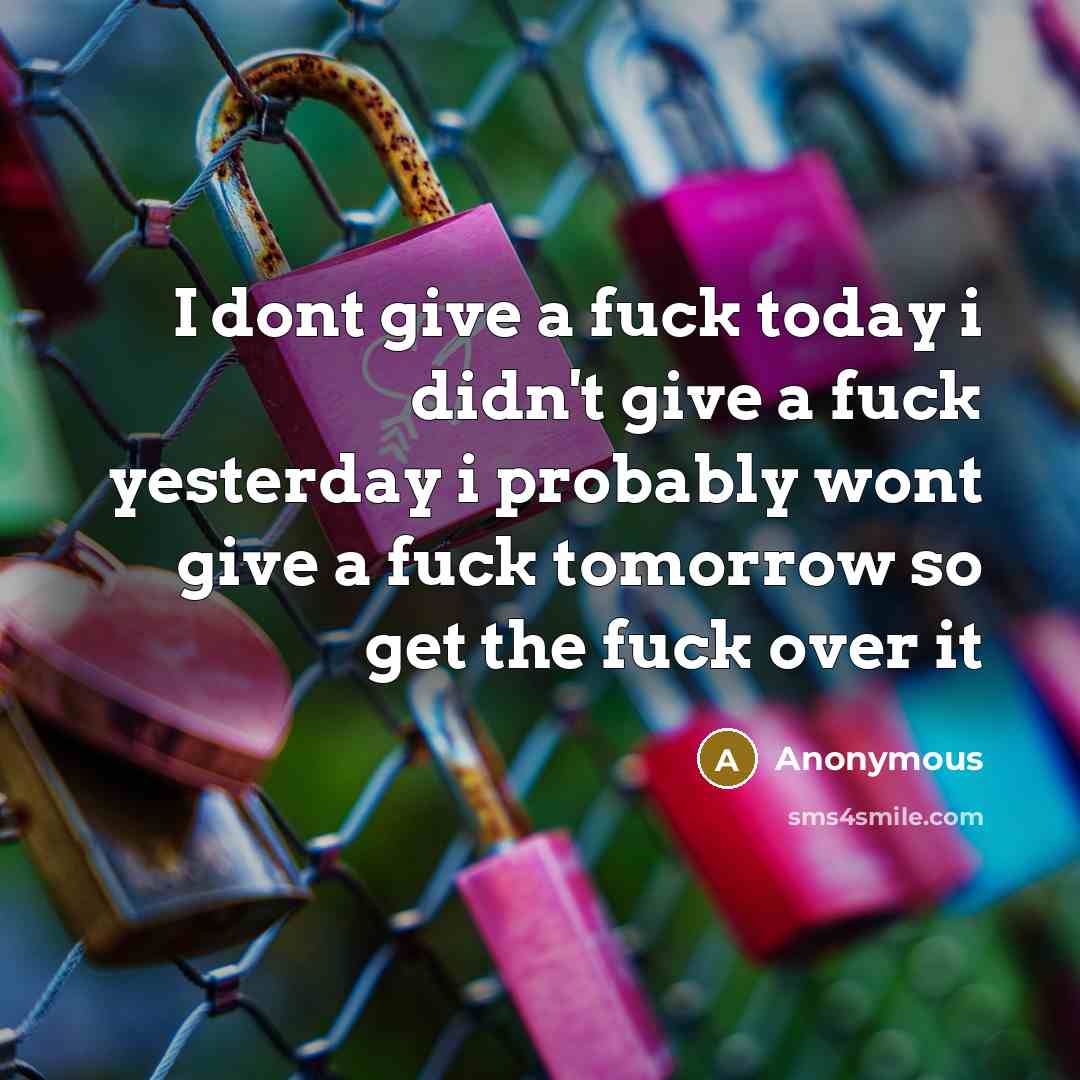“I dont give a fuck today i didn't give a…” quote by Anonymous