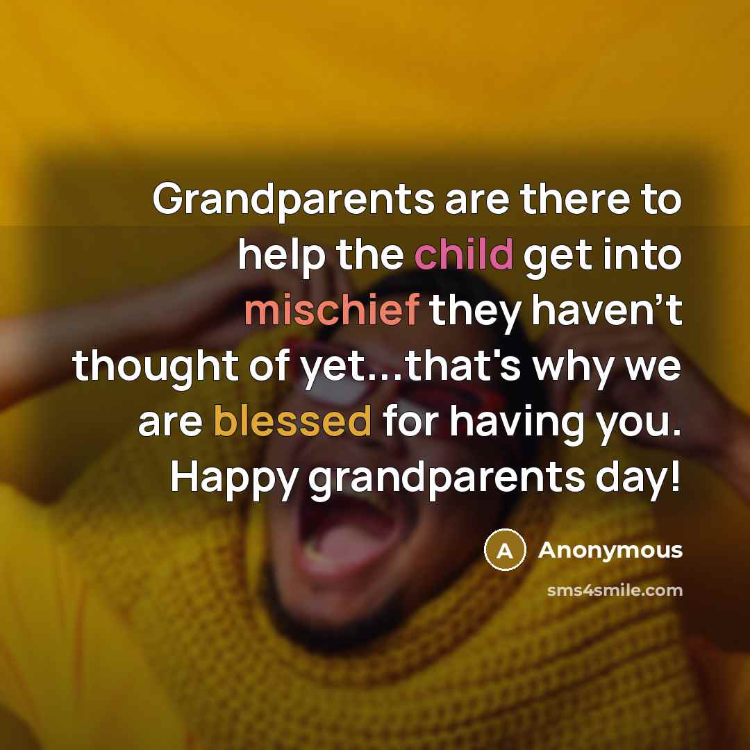 “Grandparents are there to help the child get into mischief…” quote by Anonymous