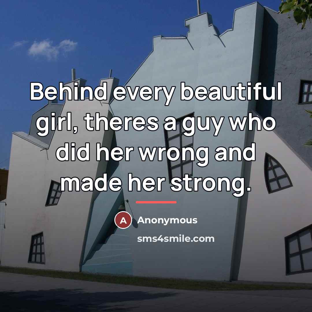 “Behind every beautiful girl, theres a guy who did her…” quote by Anonymous