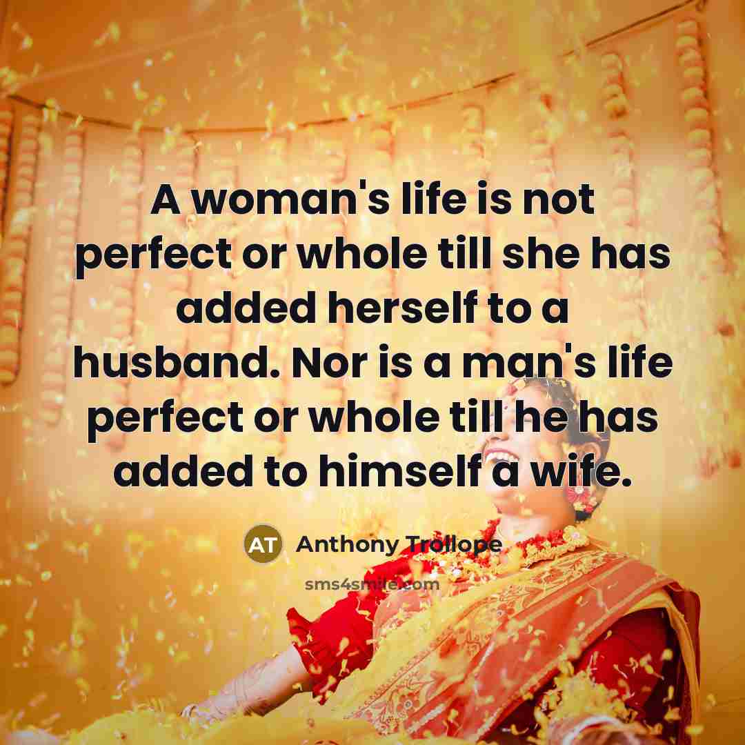 “A woman's life is not perfect or whole till she…” quote by Anthony Trollope