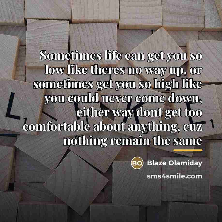 “Sometimes life can get you so low like theres no…” quote by Blaze Olamiday