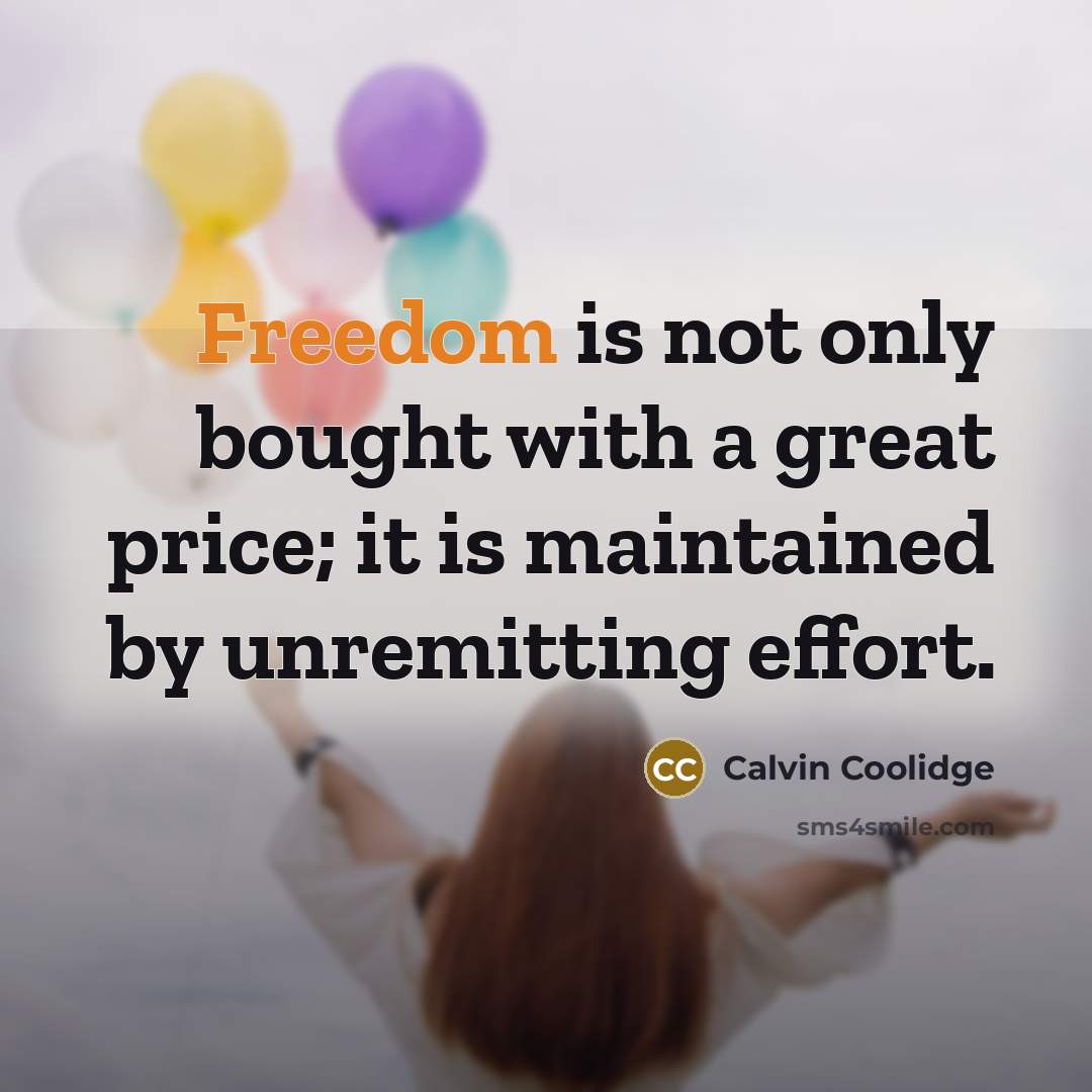 “Freedom is not only bought with a great price; it…” quote by Calvin Coolidge