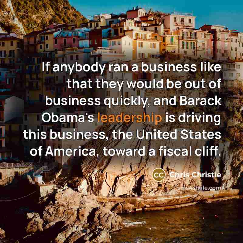 “If anybody ran a business like that they would be…” quote by Chris Christie