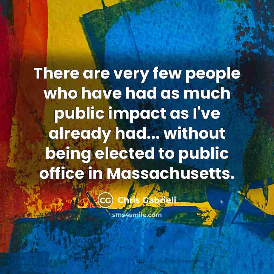 “There are very few people who have had as much…” quote by Chris Gabrieli