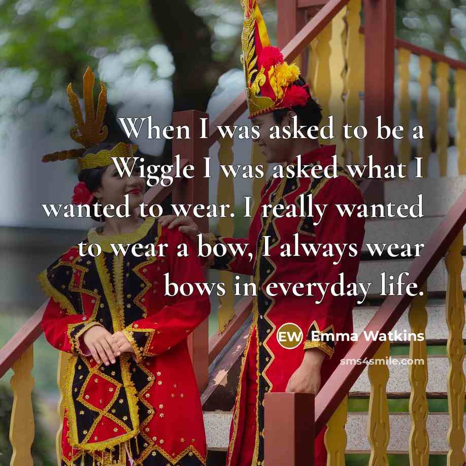 “When I was asked to be a Wiggle I was…” quote by Emma Watkins