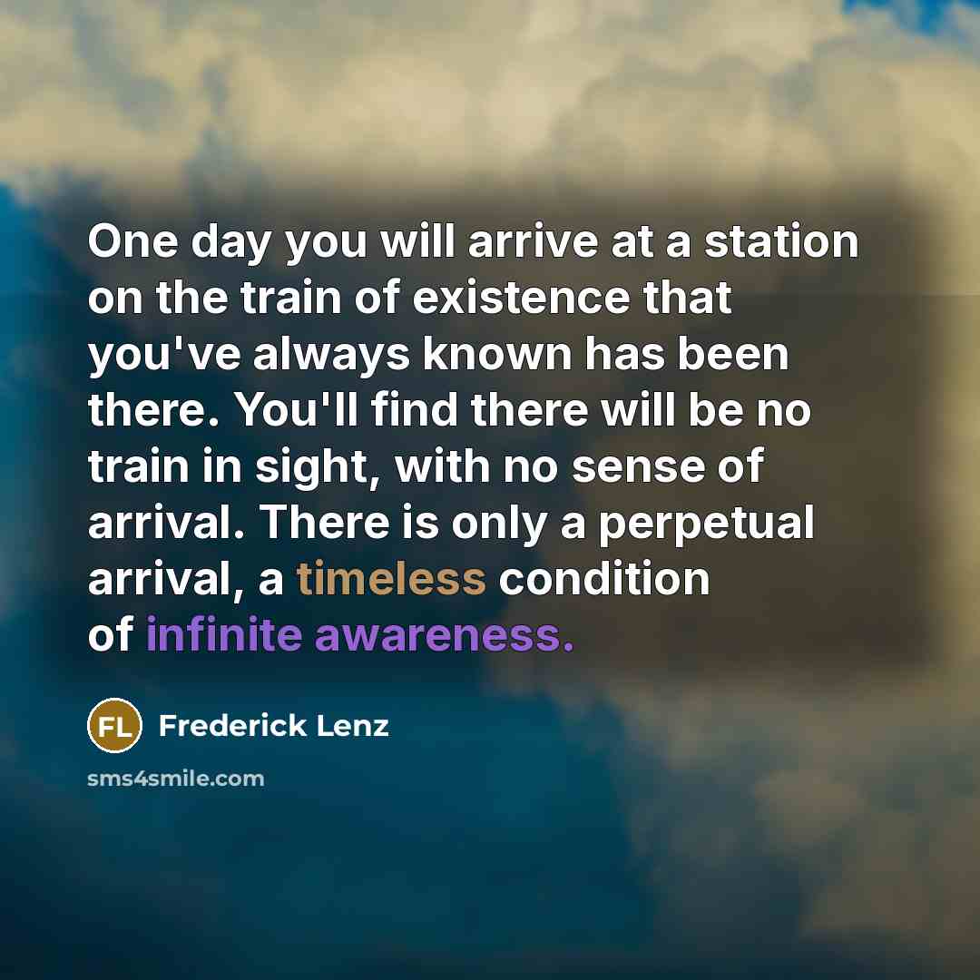 “One day you will arrive at a station on the…” quote by Frederick Lenz