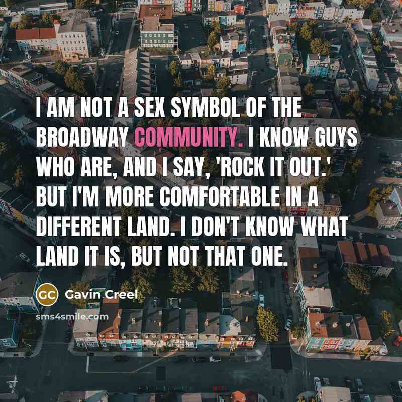 “I am not a sex symbol of the Broadway community.…” quote by Gavin Creel