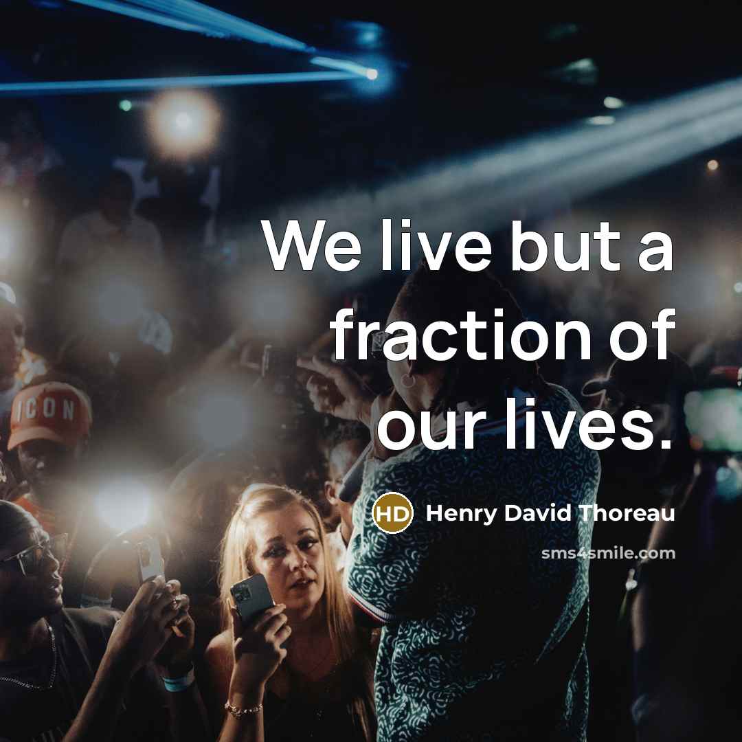 “We live but a fraction of our lives.…” quote by Henry David Thoreau