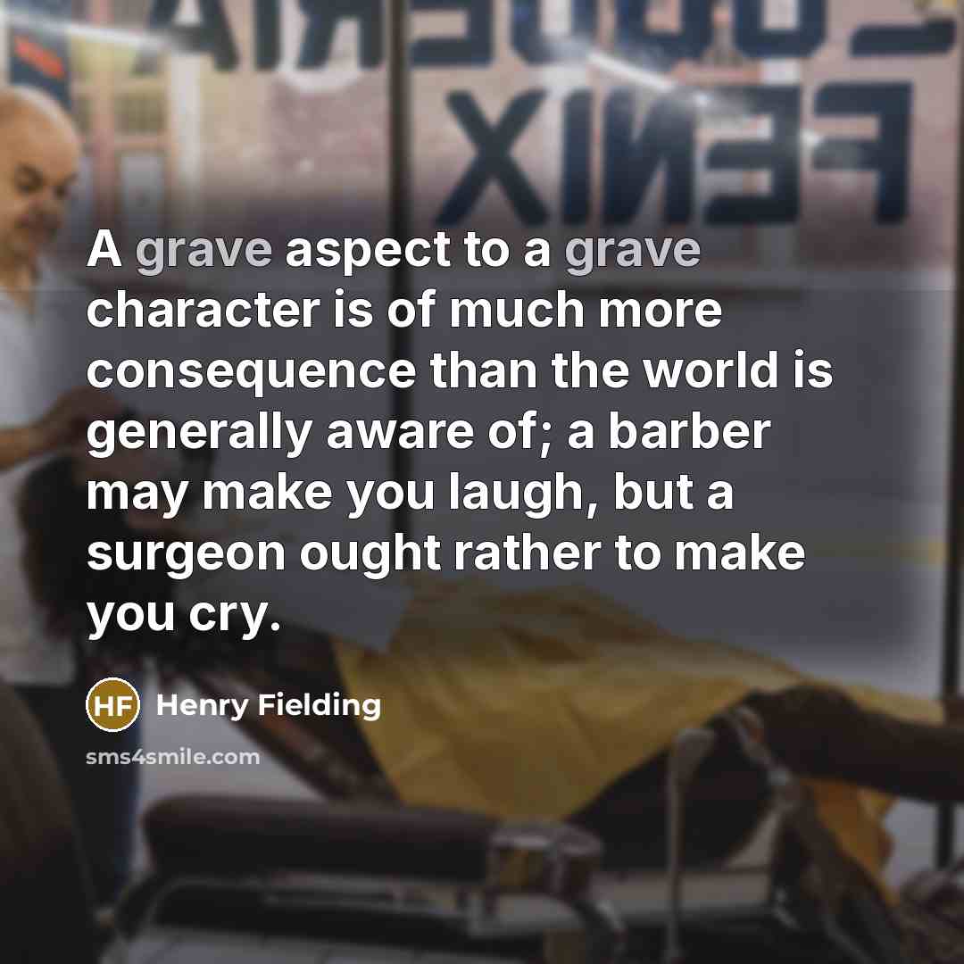 “A grave aspect to a grave character is of much…” quote by Henry Fielding