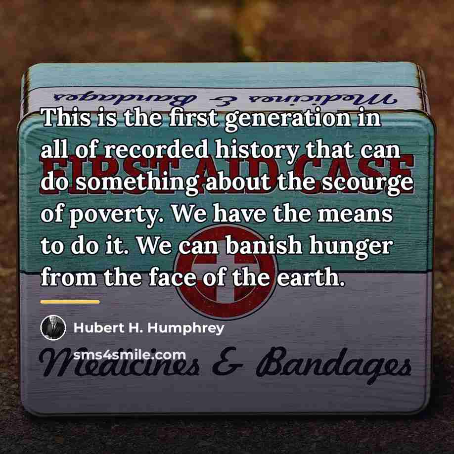 “This is the first generation in all of recorded history…” quote by Hubert H. Humphrey