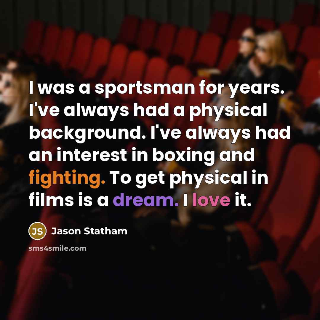 “I was a sportsman for years. I've always had a…” quote by Jason Statham