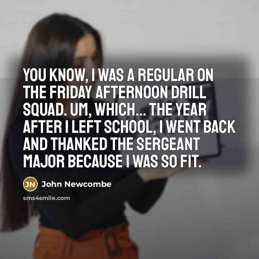 “You know, I was a regular on the Friday afternoon…” quote by John Newcombe