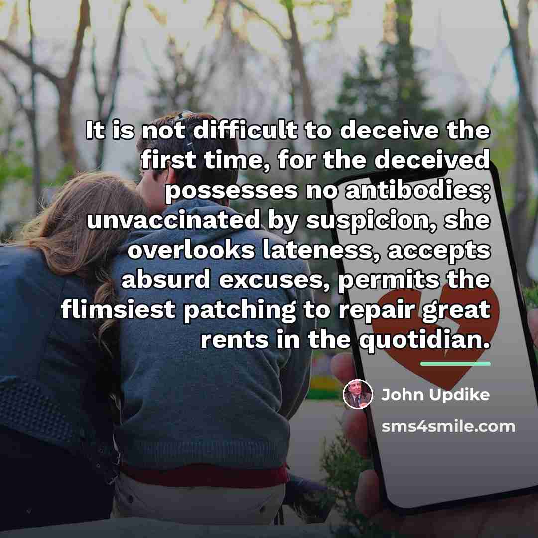 “It is not difficult to deceive the first time, for…” quote by John Updike