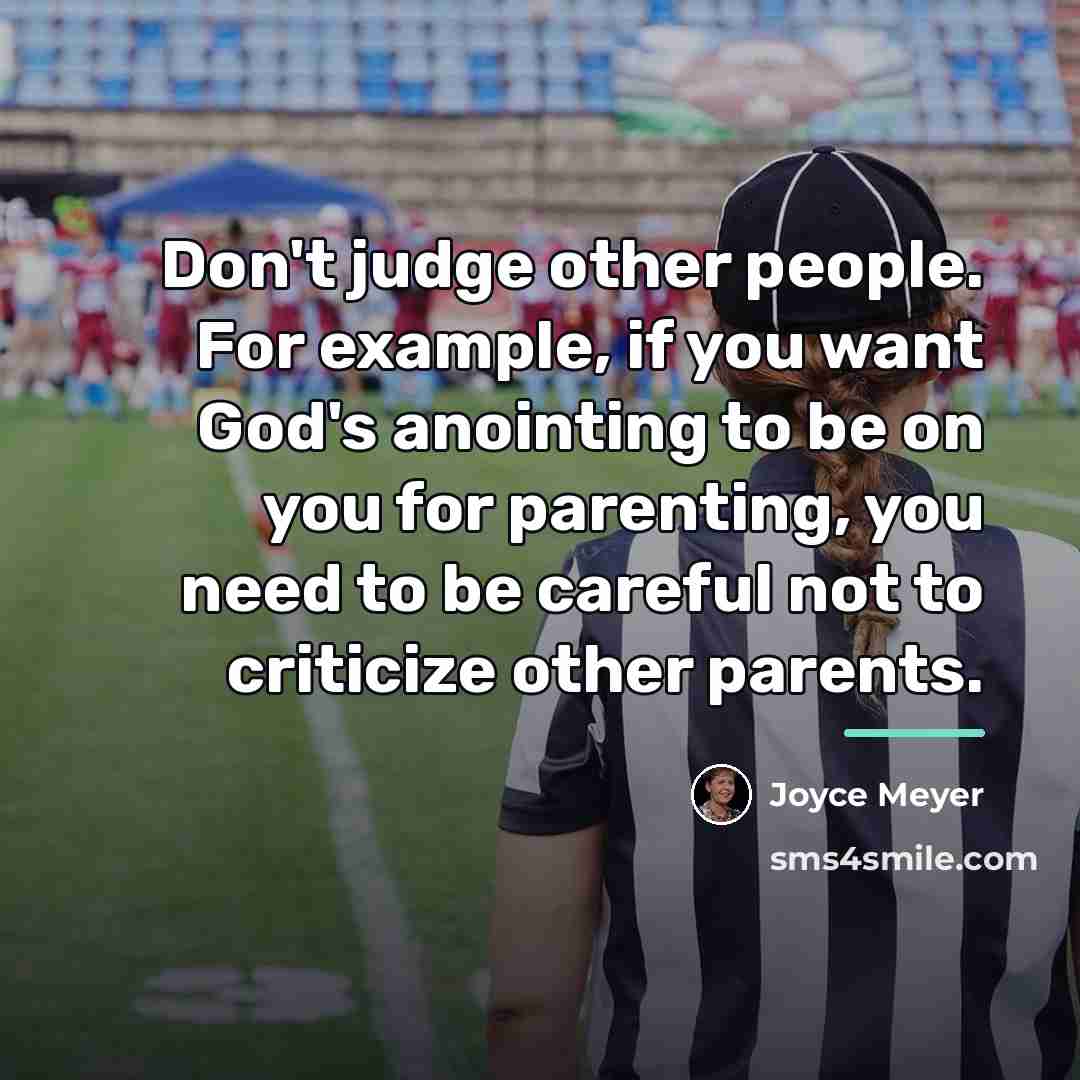 “Don't judge other people. For example, if you want God's…” quote by Joyce Meyer