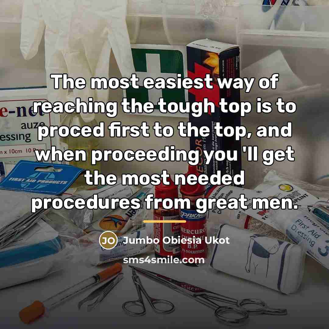 “The most easiest way of reaching the tough top is…” quote by Jumbo Obiesia Ukot
