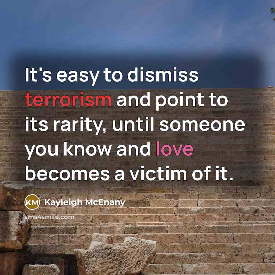 “It's easy to dismiss terrorism and point to its rarity,…” quote by Kayleigh McEnany