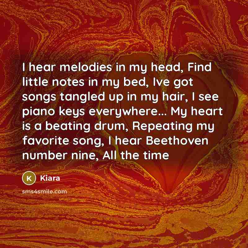 “I hear melodies in my head, Find little notes in…” quote by Kiara