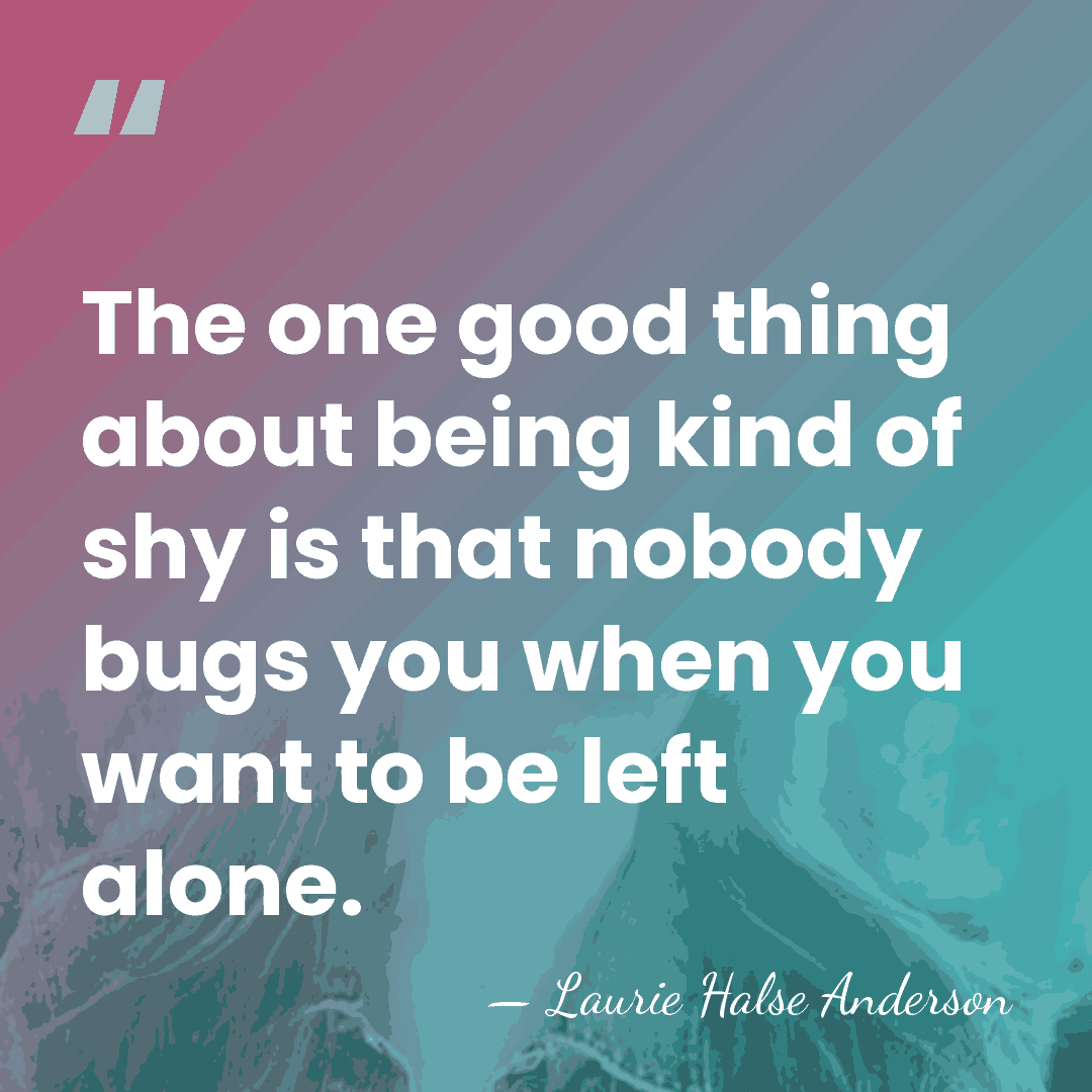The one good thing about being kind of shy is that nobody&hellip; - Laurie Halse Anderson