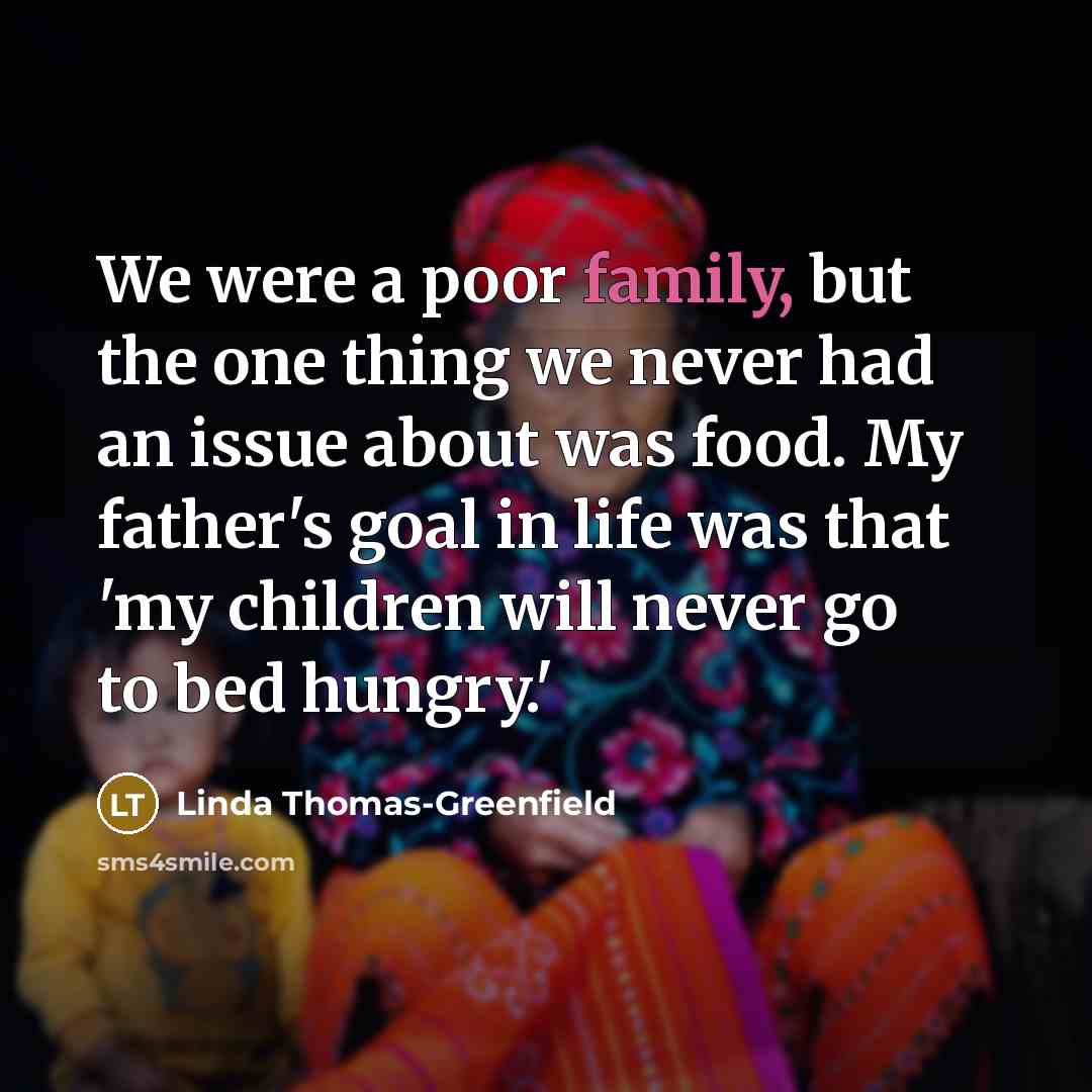 “We were a poor family, but the one thing we…” quote by Linda Thomas-Greenfield
