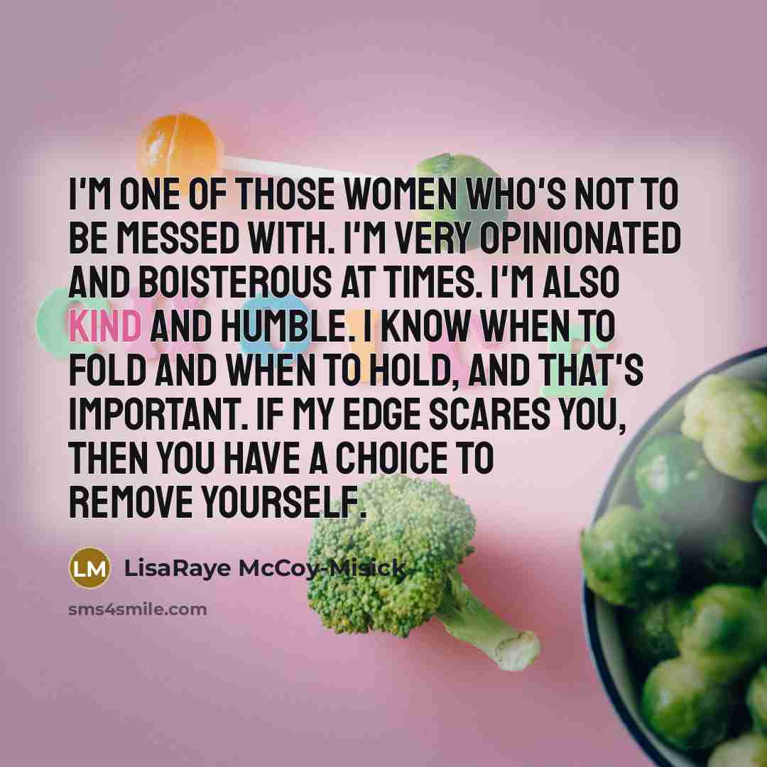 “I'm one of those women who's not to be messed…” quote by LisaRaye McCoy-Misick