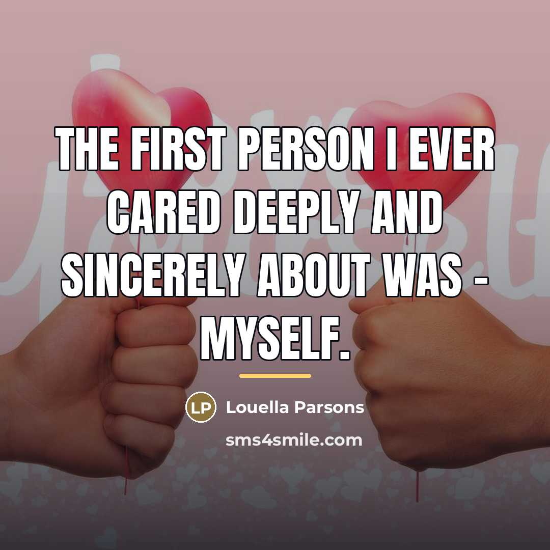 “The first person I ever cared deeply and sincerely about…” quote by Louella Parsons