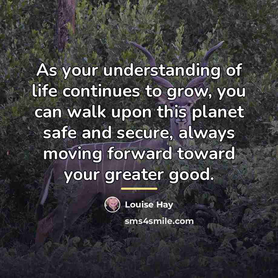“As your understanding of life continues to grow, you can…” quote by Louise Hay