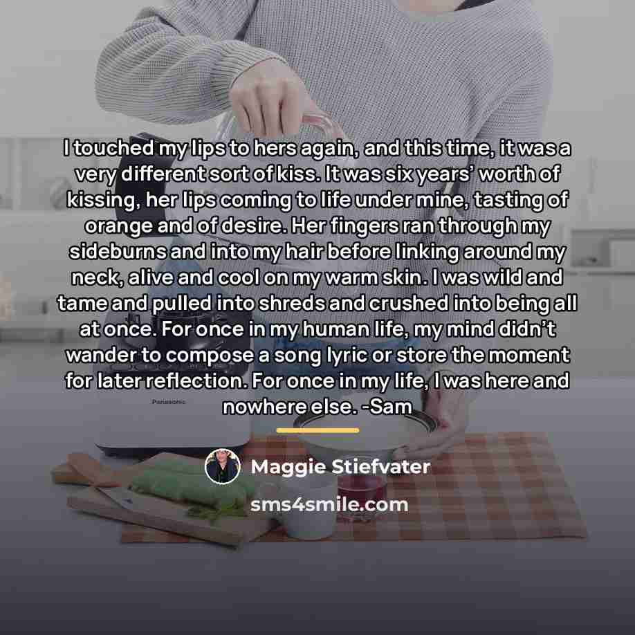 “I touched my lips to hers again, and this time,…” quote by Maggie Stiefvater