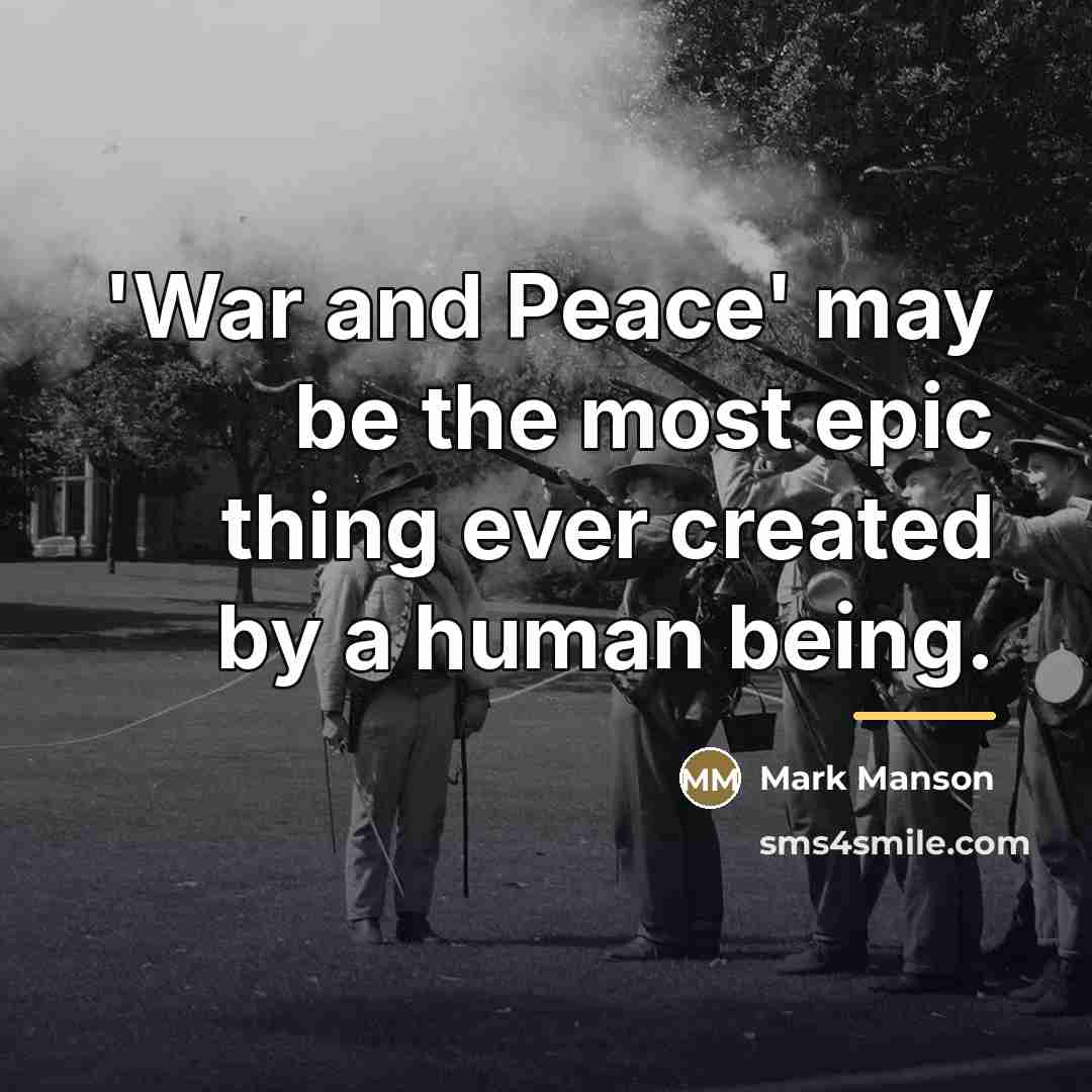 “'War and Peace' may be the most epic thing ever…” quote by Mark Manson