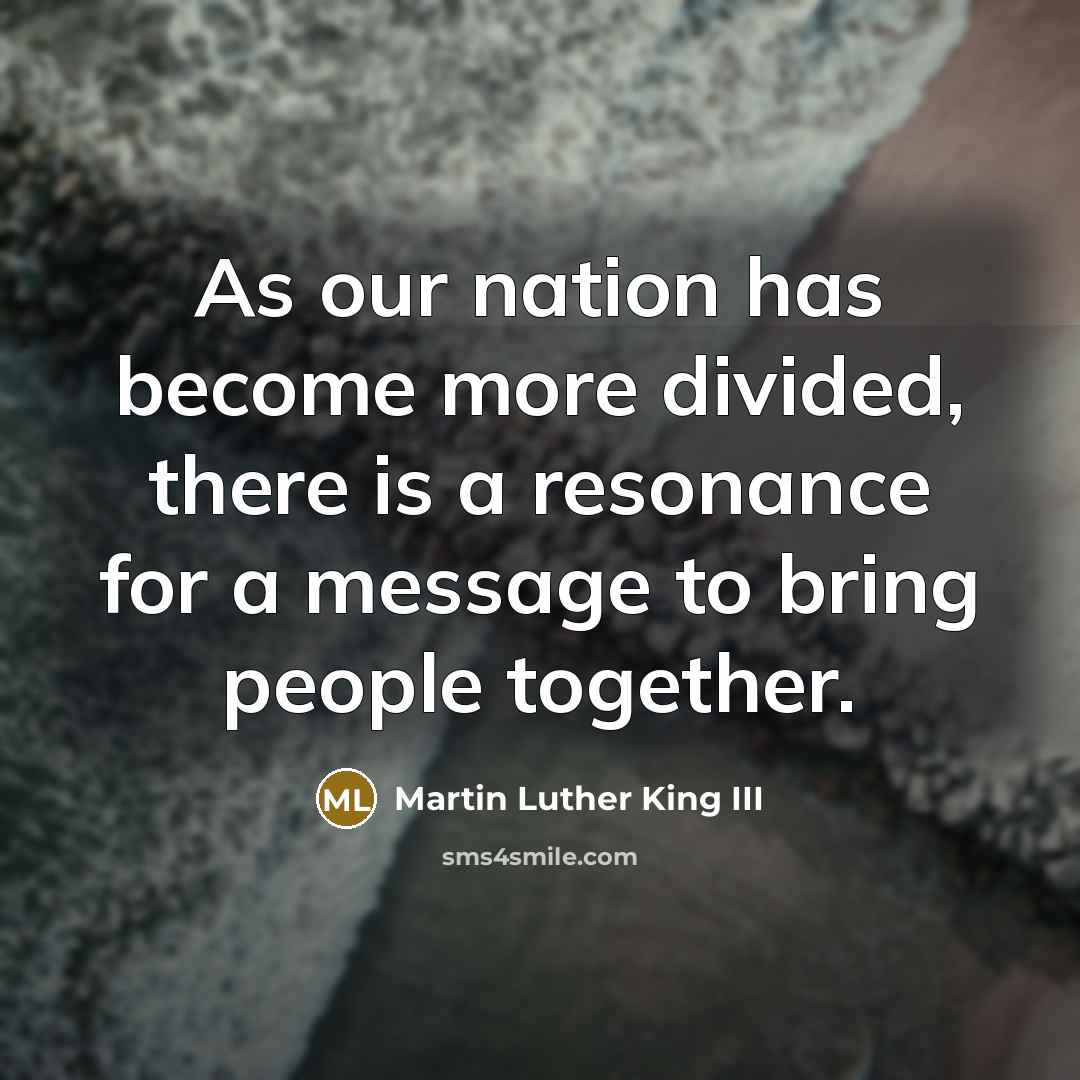 “As our nation has become more divided, there is a…” quote by Martin Luther King III