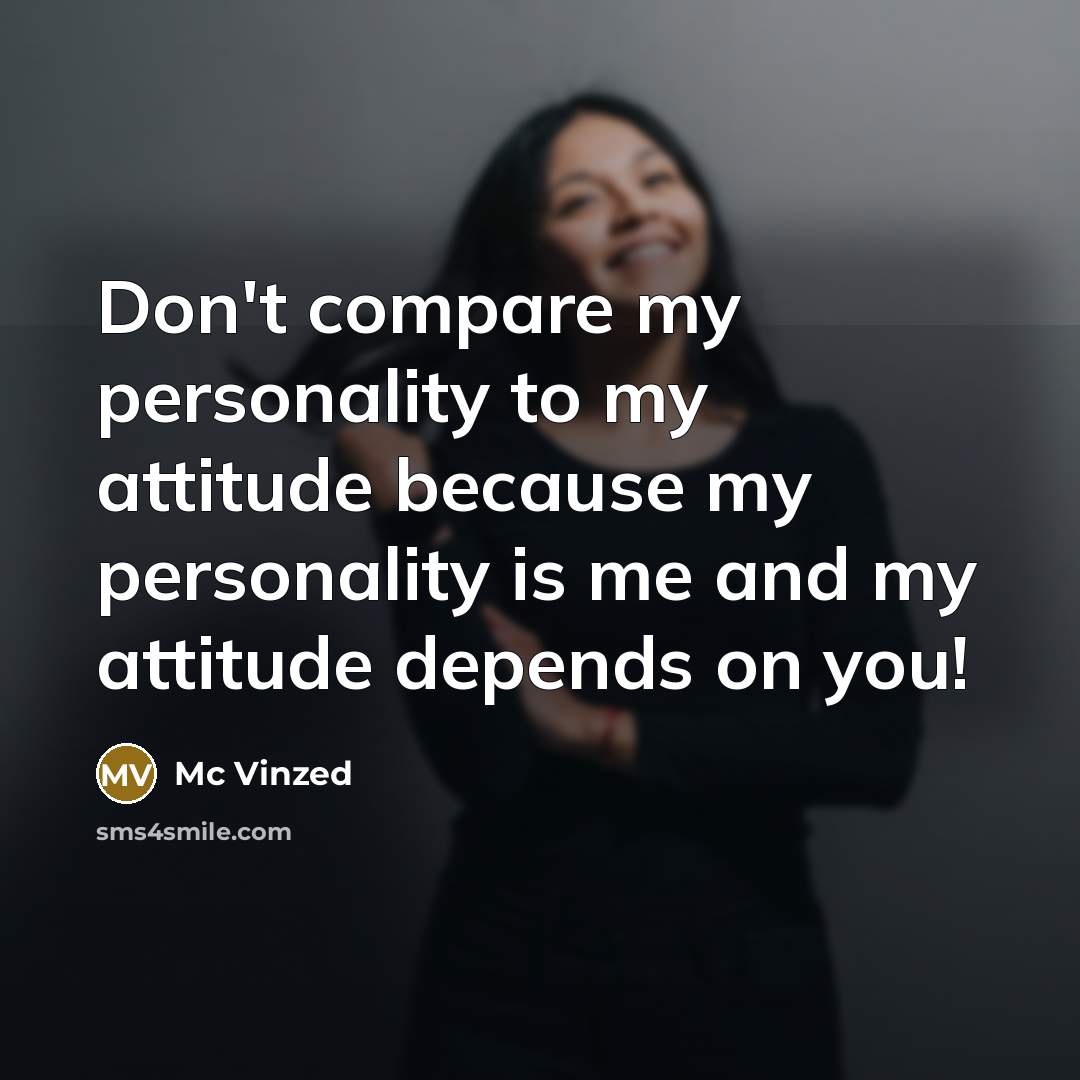 “Don't compare my personality to my attitude because my personality…” quote by Mc Vinzed