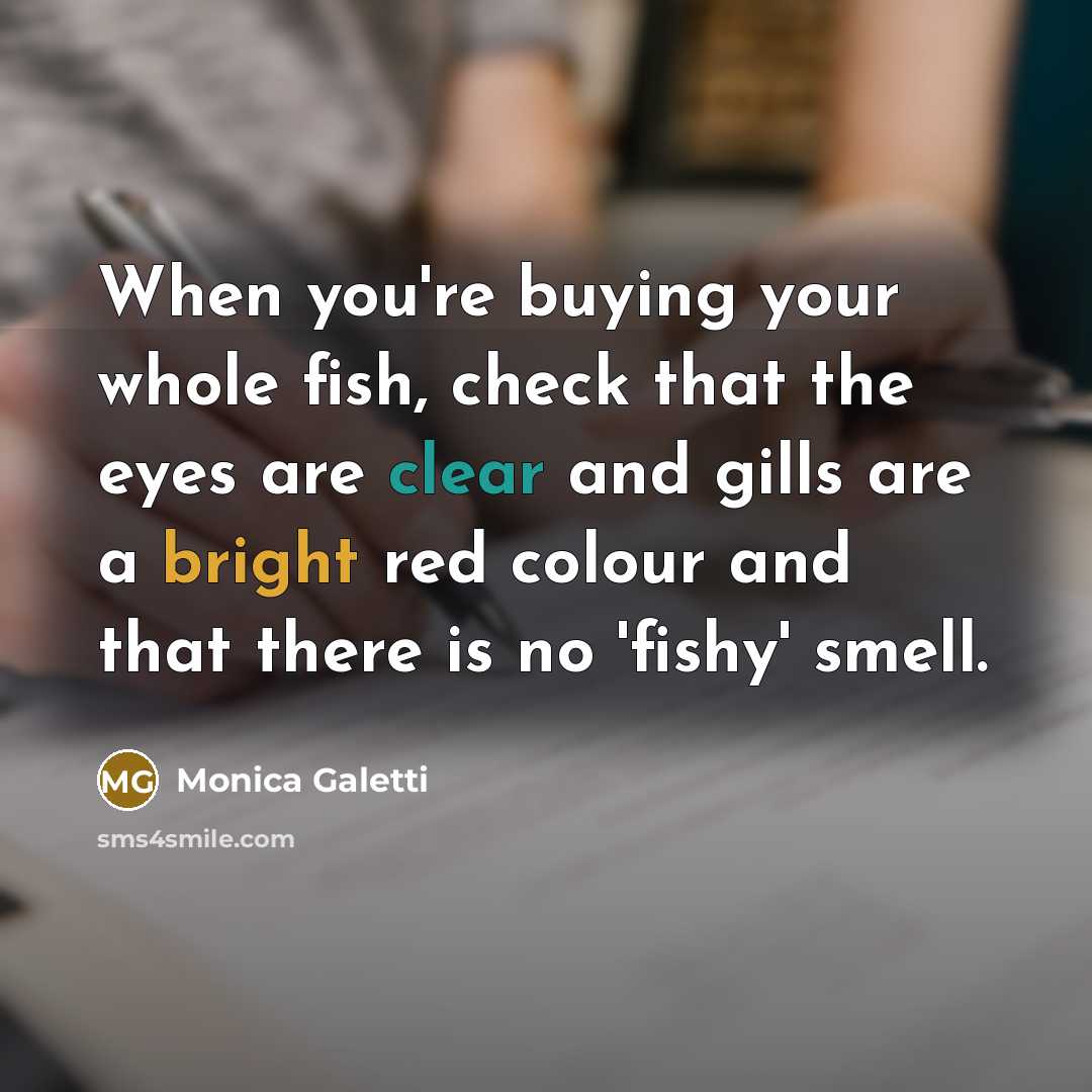 “When you're buying your whole fish, check that the eyes…” quote by Monica Galetti