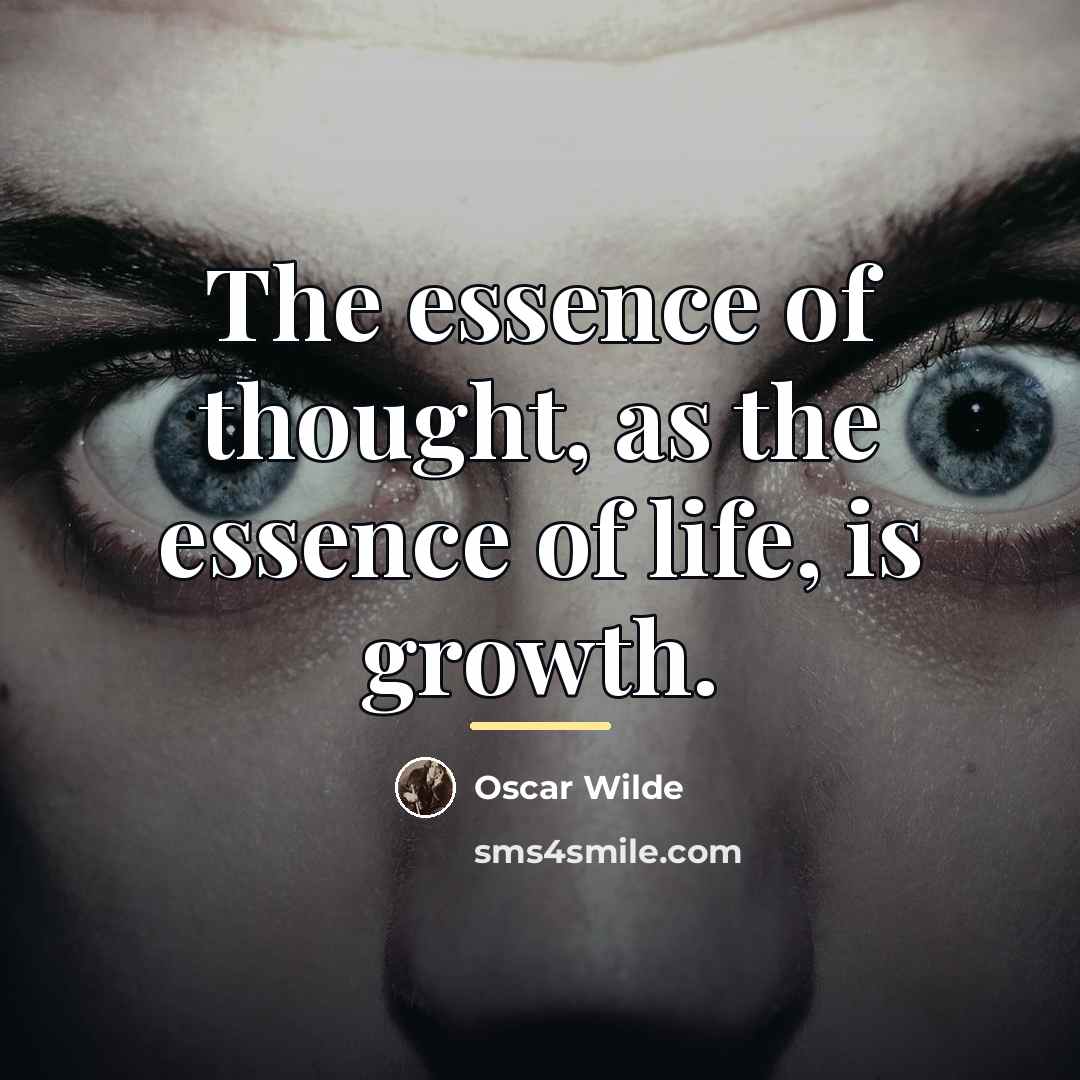 “The essence of thought, as the essence of life, is…” quote by Oscar Wilde