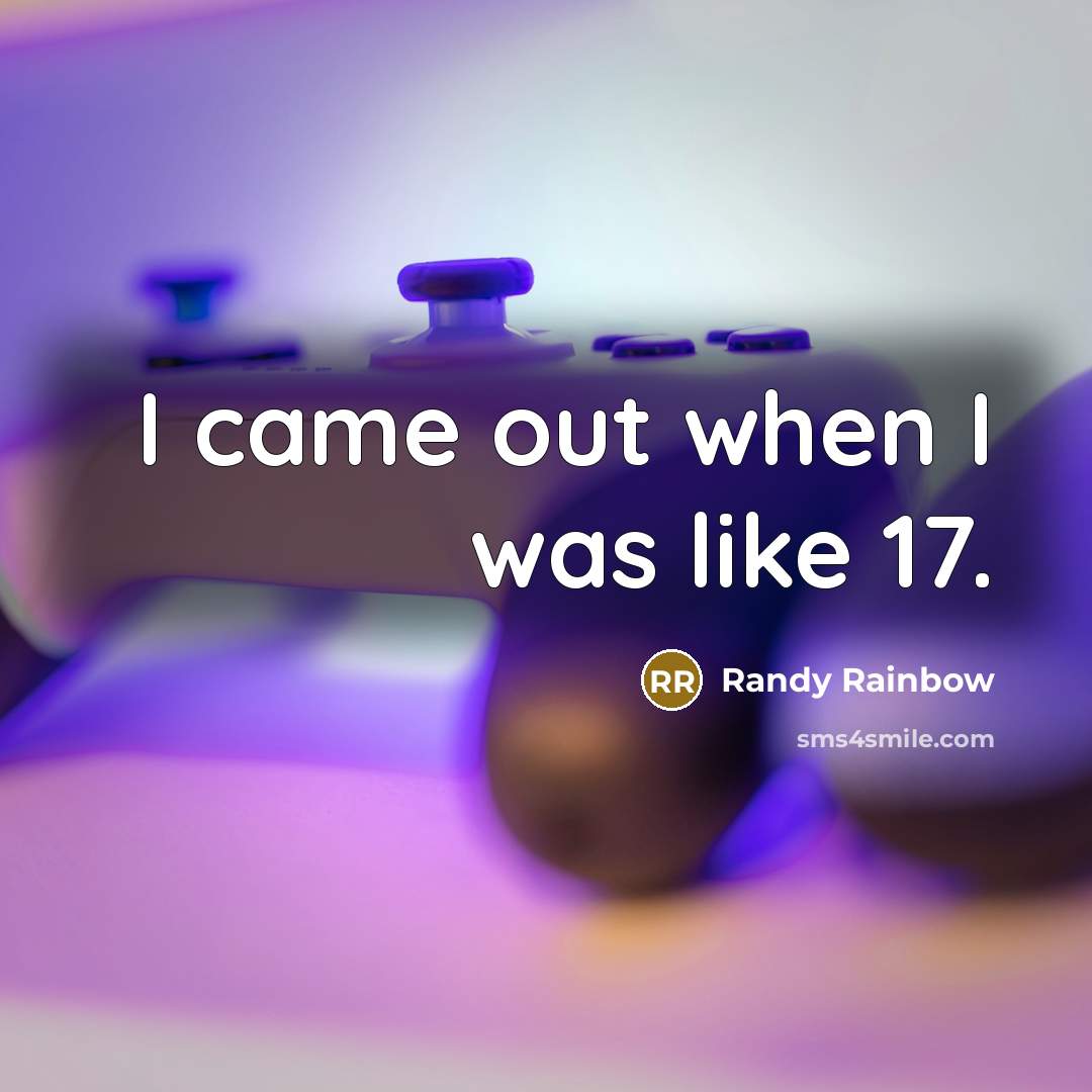 “I came out when I was like 17.…” quote by Randy Rainbow
