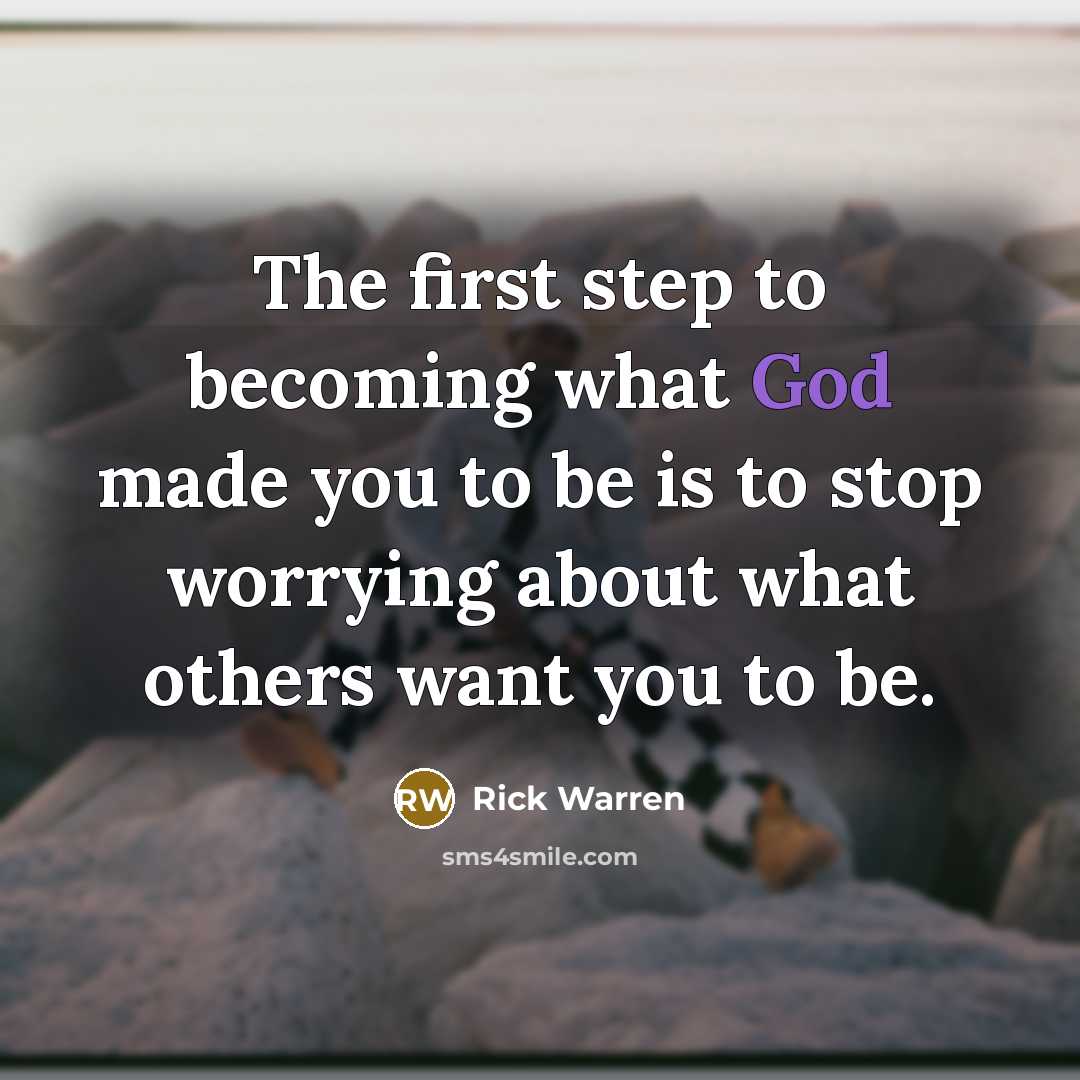 “The first step to becoming what God made you to…” quote by Rick Warren