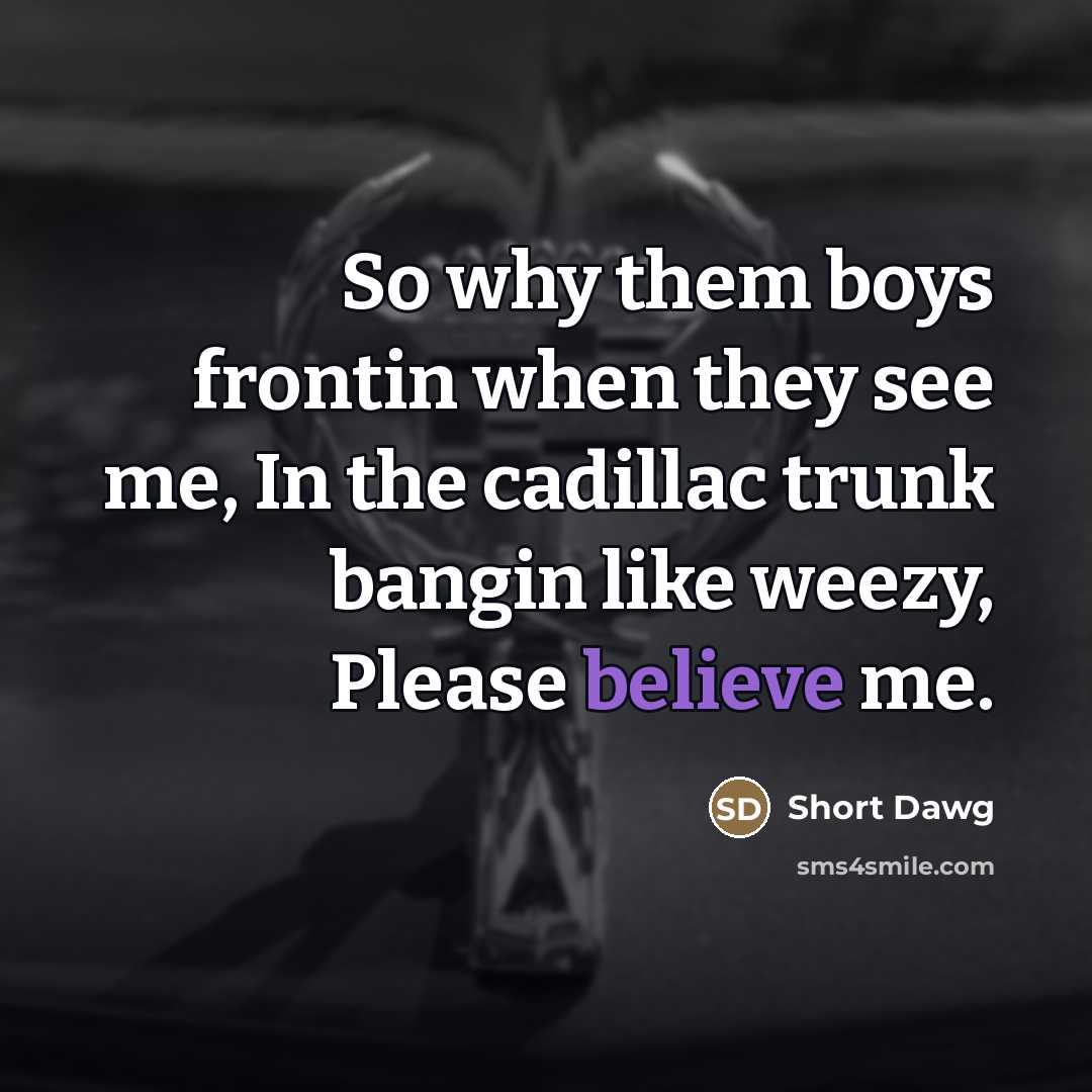 “So why them boys frontin when they see me, In…” quote by Short Dawg