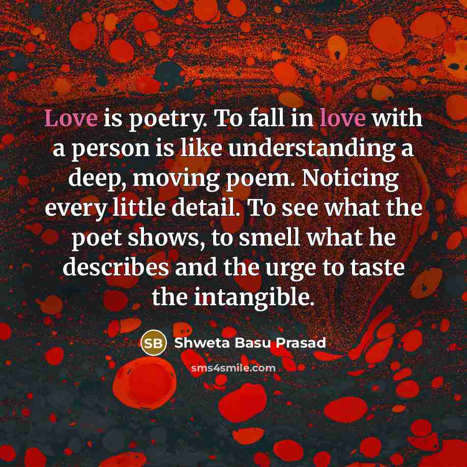 “Love is poetry. To fall in love with a person…” quote by Shweta Basu Prasad