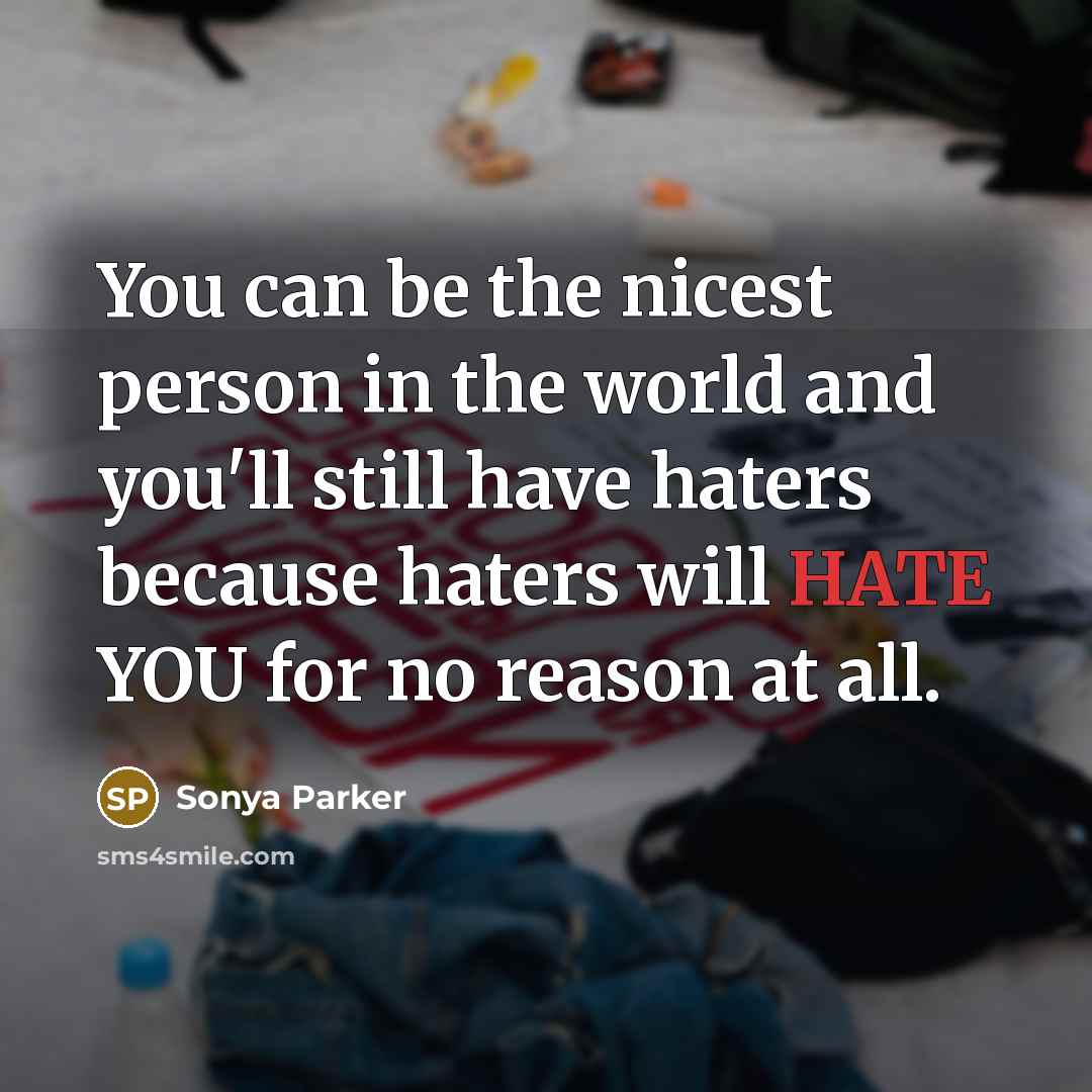 “You can be the nicest person in the world and…” quote by SONYA PARKER