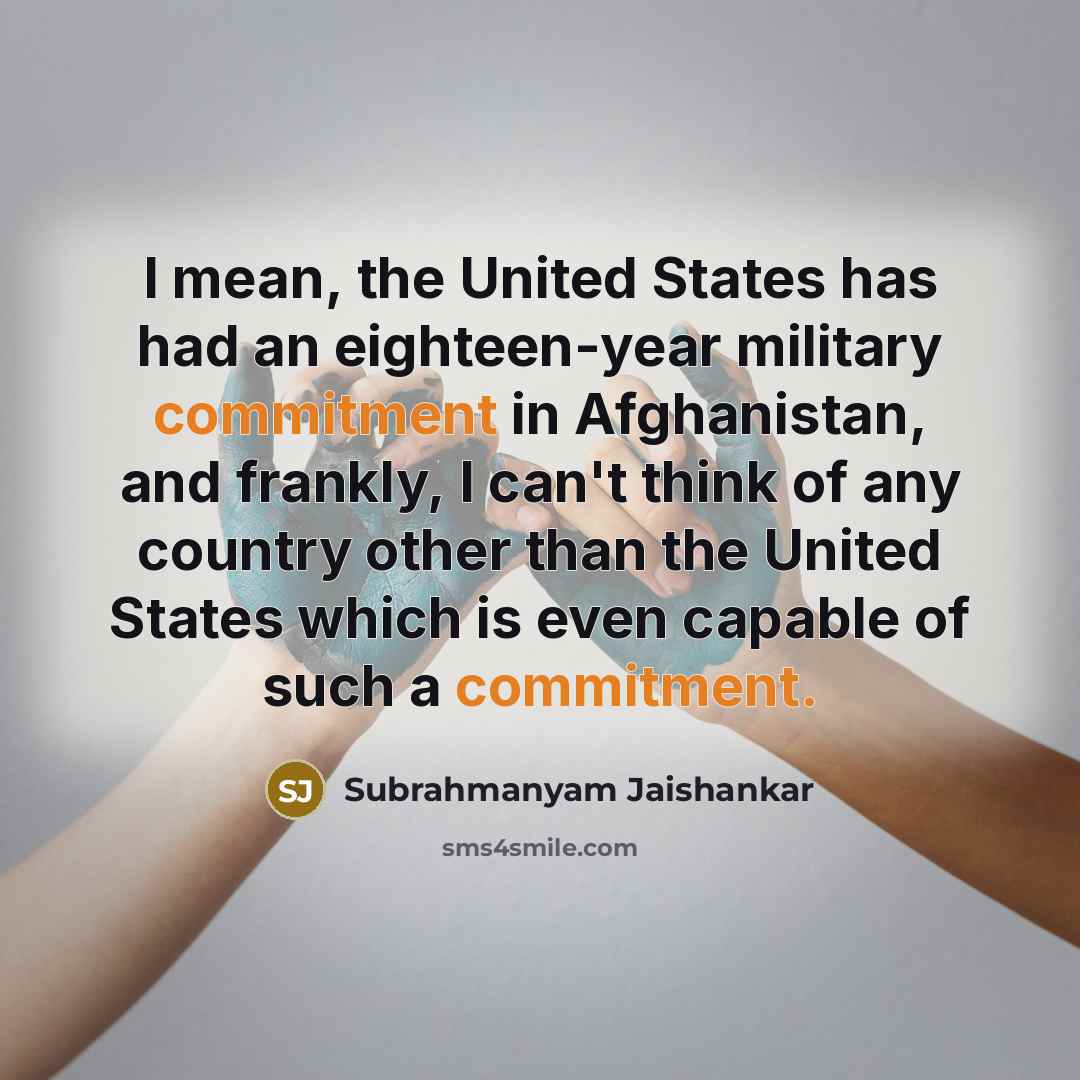 “I mean, the United States has had an eighteen-year military…” quote by Subrahmanyam Jaishankar