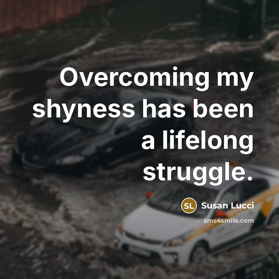 “Overcoming my shyness has been a lifelong struggle.…” quote by Susan Lucci