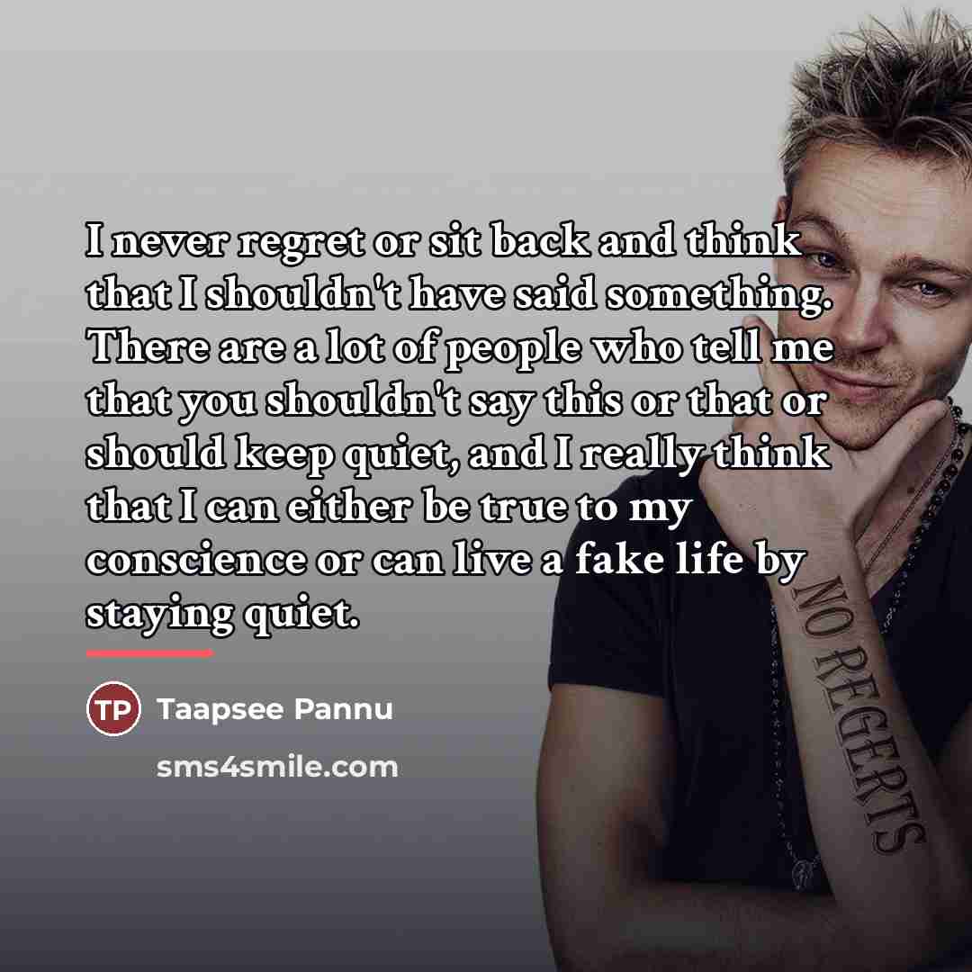 “I never regret or sit back and think that I…” quote by Taapsee Pannu