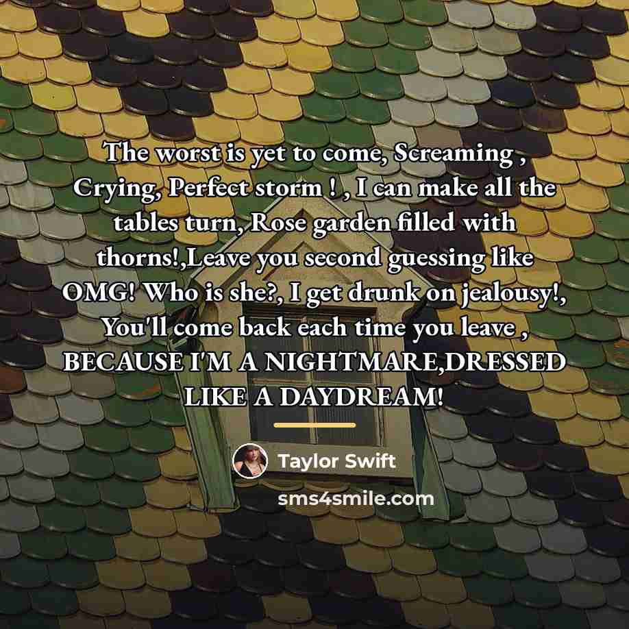 “The worst is yet to come, Screaming , Crying, Perfect…” quote by Taylor Swift