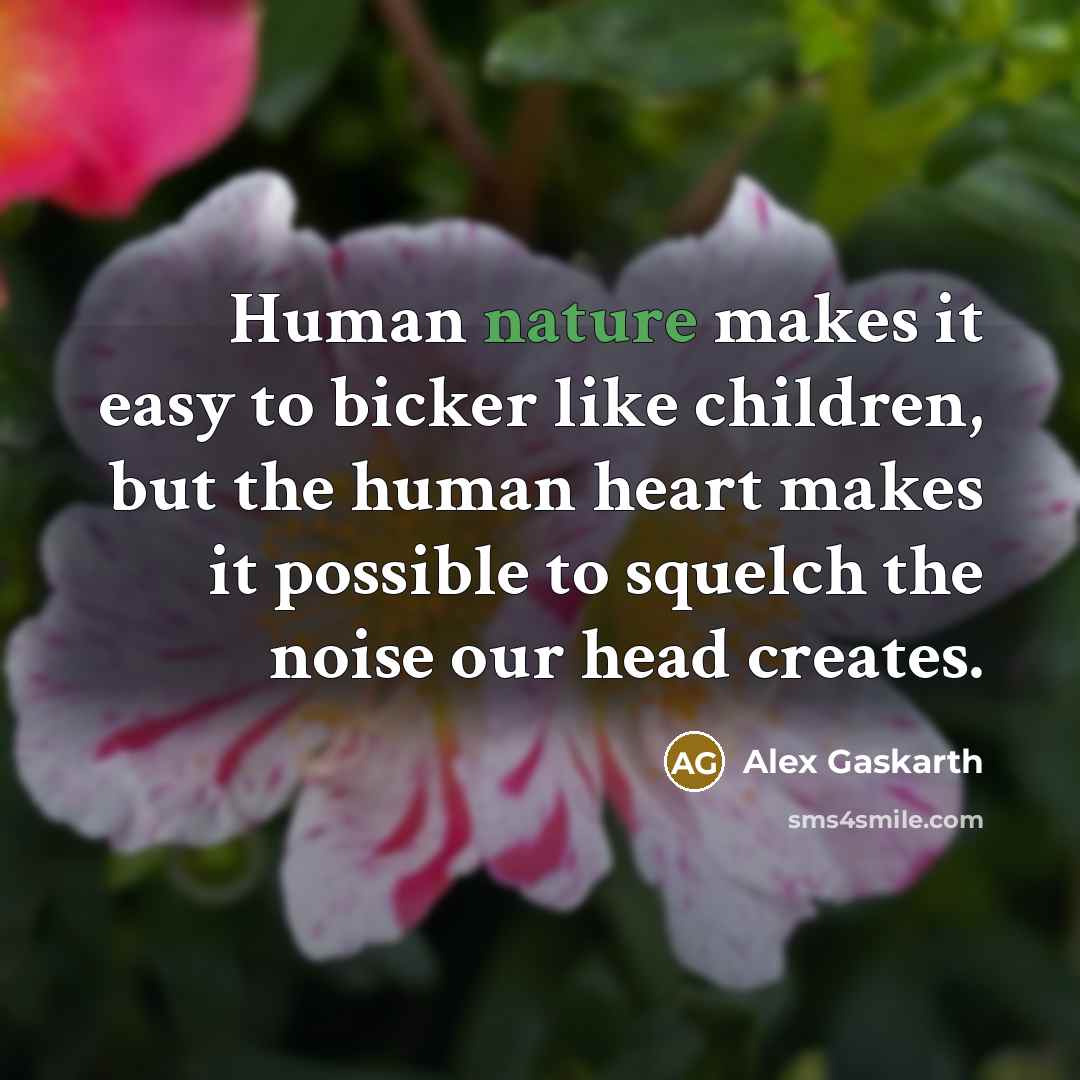 “Human nature makes it easy to bicker like children, but…” quote by Alex Gaskarth