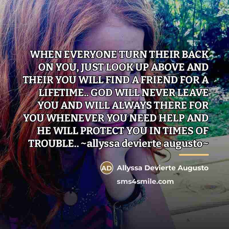 “WHEN EVERYONE TURN THEIR BACK ON YOU, JUST LOOK UP…” quote by Allyssa Devierte Augusto