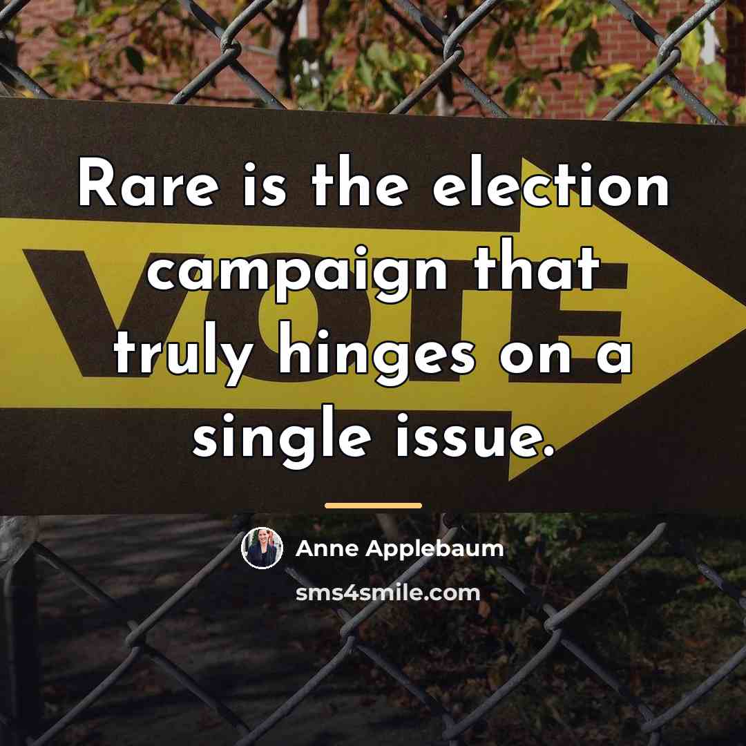 “Rare is the election campaign that truly hinges on a…” quote by Anne Applebaum
