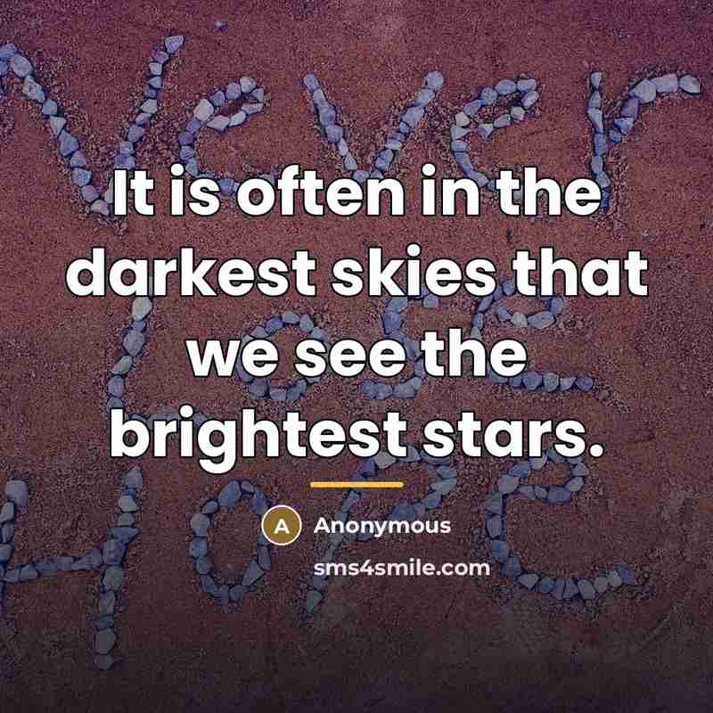 “It is often in the darkest skies that we see…” quote by Anonymous