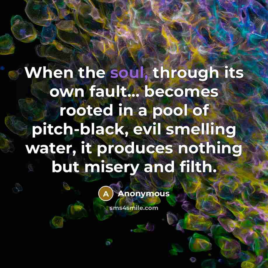 “When the soul, through its own fault... becomes rooted in…” quote by Anonymous