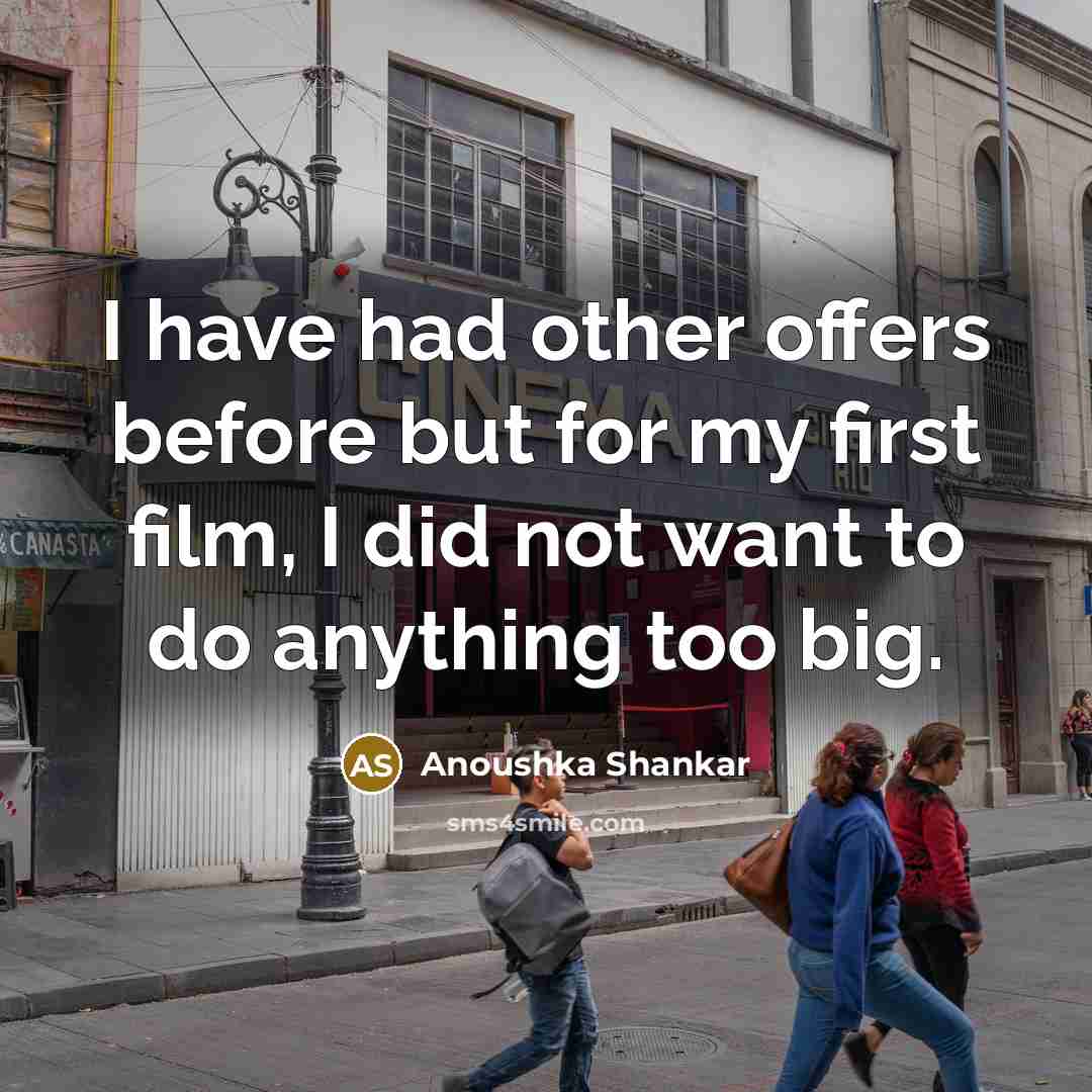 “I have had other offers before but for my first…” quote by Anoushka Shankar